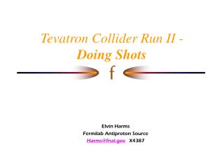 Tevatron Collider Run II - Doing Shots