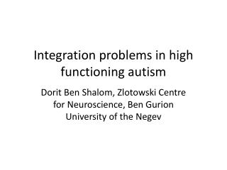 Integration problems in high functioning autism