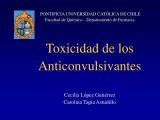 PONTIFICIA UNIVERSIDAD CATÓLICA DE CHILE Facultad de Química – Departamento de Farmacia