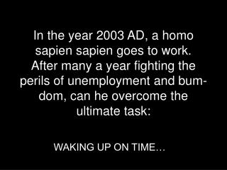 WAKING UP ON TIME…