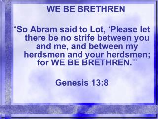 WE BE BRETHREN