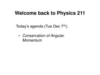 Welcome back to Physics 211