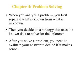 When you analyze a problem, you first separate what is known from what is unknown.