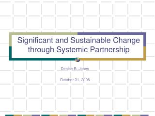 Significant and Sustainable Change through Systemic Partnership