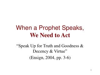 When a Prophet Speaks, We Need to Act