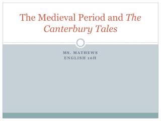 The Medieval Period and The Canterbury Tales