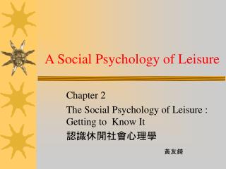 A Social Psychology of Leisure