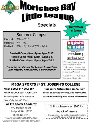 Summer Camps: Eastport 7/14 – 7/18 Moriches 7/7 – 7/11