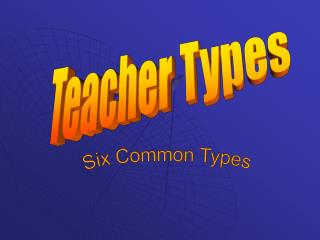 Teacher Types