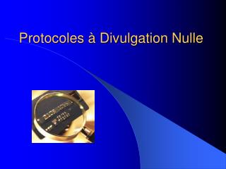 Protocoles à Divulgation Nulle