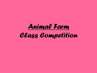 Animal Farm Class Competition