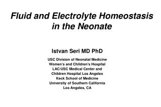 Istvan Seri MD PhD USC Division of Neonatal Medicine Women’s and Children’s Hospital