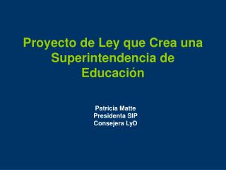 Proyecto de Ley que Crea una Superintendencia de Educación