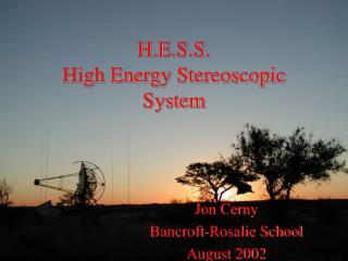 H.E.S.S. High Energy Stereoscopic System