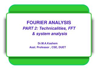 FOURIER ANALYSIS PART 2: Technicalities, FFT &amp; system analysis