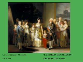 “LA FAMILIA DE CARLOS IV” FRANCISCO DE GOYA