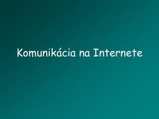 Komunikácia na Internete