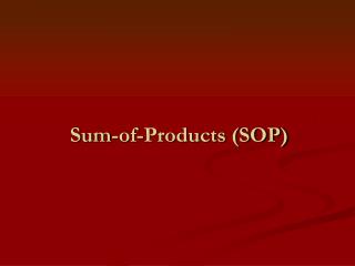 Sum-of-Products (SOP)