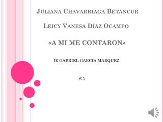 Juliana Chavarriaga Betancur Leicy Vanesa Díaz Ocampo