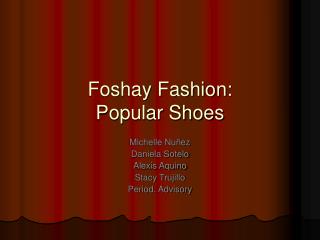 Foshay Fashion: Popular Shoes