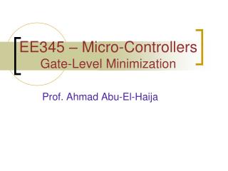 EE345 – Micro-Controllers Gate-Level Minimization