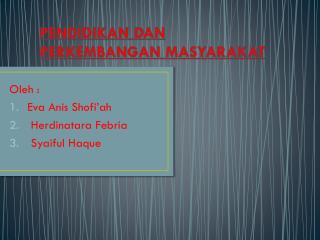 PENDIDIKAN DAN PERKEMBANGAN MASYARAKAT