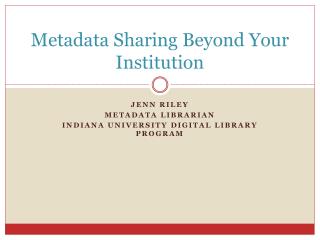 Metadata Sharing Beyond Your Institution