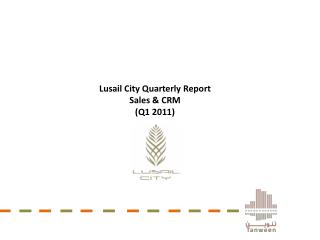 Lusail City Quarterly Report Sales &amp; CRM ( Q1 2011)