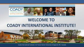 WELCOME TO Coady international institute!