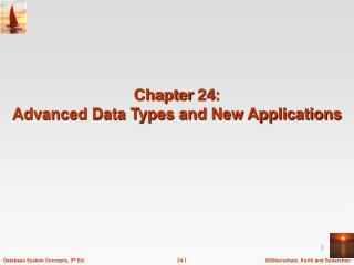 Chapter 24: Advanced Data Types and New Applications