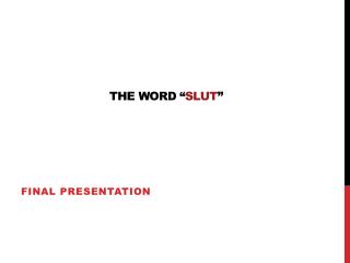the word “ Slut ”