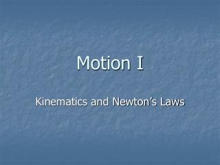 Motion I