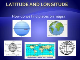 Latitude and Longitude
