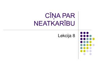 CĪŅA PAR NEATKARĪBU