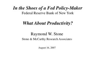 In the Shoes of a Fed Policy-Maker Federal Reserve Bank of New York What About Productivity?