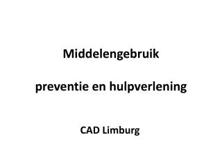 Middelengebruik preventie en hulpverlening