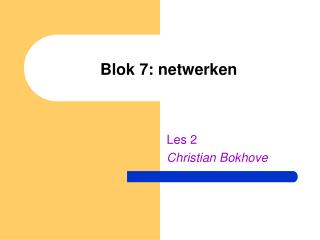 Blok 7: netwerken