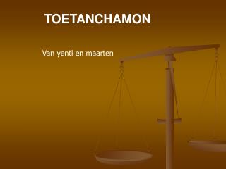 TOETANCHAMON