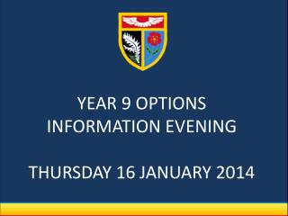 YEAR 9 OPTIONS INFORMATION EVENING THURSDAY 16 JANUARY 2014