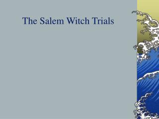 The Salem Witch Trials