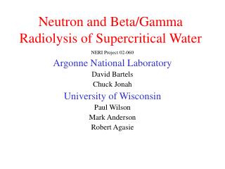 Neutron and Beta/Gamma Radiolysis of Supercritical Water