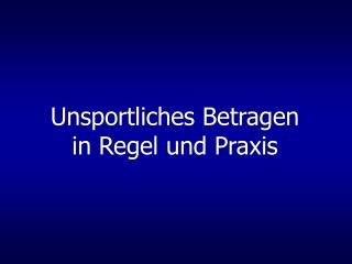 Unsportliches Betragen in Regel und Praxis