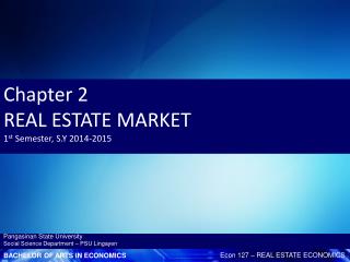 Chapter 2 REAL ESTATE MARKET 1 st Semester, S.Y 2014-2015