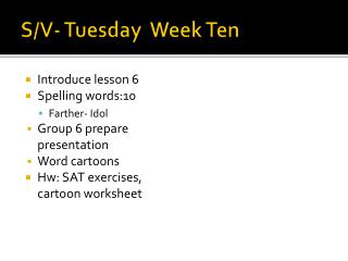 S/V- Tuesday Week Ten