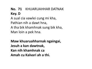 No. 71 KHUARUAHHAR DATNAK Key. D A sual cia vawlei cung mi kha ,