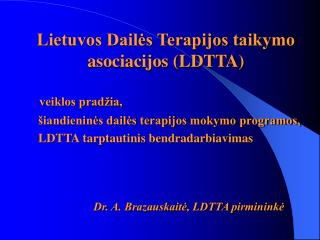 Lietuvos Dailės Terapijos taikymo asociacijos (LDTTA) veiklos pradžia,
