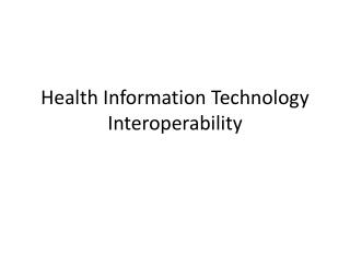 Health Information Technology Interoperability