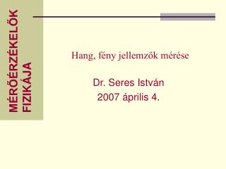 Hang, fény jellemzők mérése