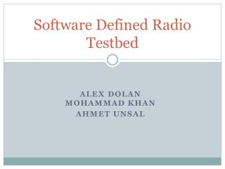 Software Defined Radio Testbed