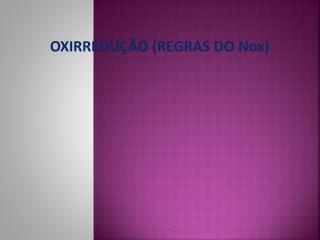 OXIRREDUÇÃO (REGRAS DO Nox )